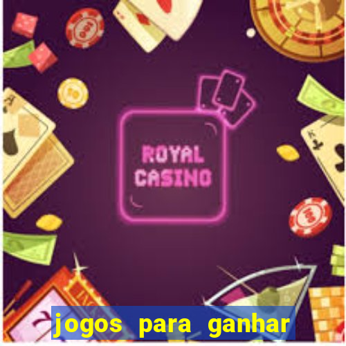 jogos para ganhar dinheiro sem deposito